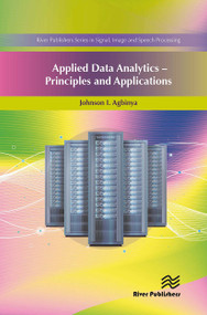 Applied Data Analytics - Principles and Applications by Johnson I. Agbinya, 9788770043533