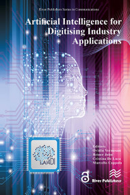Artificial Intelligence for Digitising Industry - Applications by Ovidiu Vermesan, 9788770042956