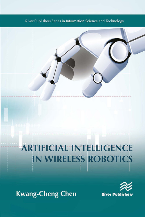 Artificial Intelligence in Wireless Robotics by Kwang-Cheng Chen, 9788770043496