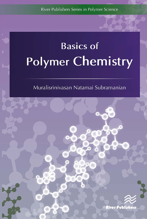 Basics of Polymer Chemistry by Muralisrinivasan Natamai Subramanian, 9788770044226