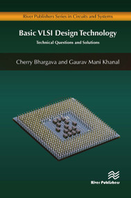 Basic VLSI Design Technology (Technical Questions and Solutions) - 9788770043298 by Cherry Bhargava, Gaurav Mani Khanal, 9788770043298