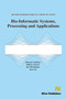 Bio-Informatic Systems, Processing and Applications by Johnson I. Agbinya, Edhem Custovic, Jim Whittington, 9788770042680