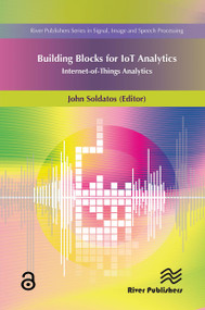 Building Blocks for IoT Analytics Internet-of-Things Analytics by John Soldatos, 9788770044493