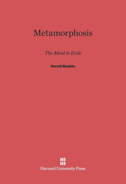 Metamorphosis (The Mind in Exile) by Harold Skulsky, 9780674424975