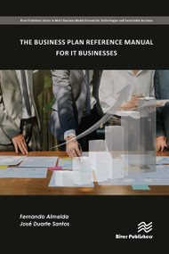 The Business Plan Reference Manual for IT Businesses by Fernando Almeida, José Santos, 9788770043717