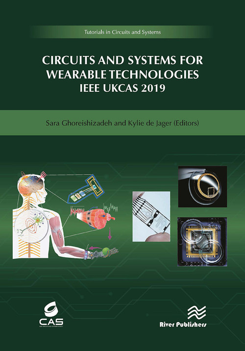 Circuits and Systems for Wearable Technologies (IEEE UKCAS 219) by Sara Ghoreishizadeh, Kylie De Jager, 9788770043410