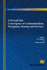 Communications, Navigation, Sensing and Services (CONASENSE) by L. P Ligthart, R. Prasad, 9788770045131