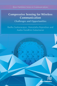 Compressive Sensing for Wireless Communication (Challenges and Opportunities) by Radha Sankararajan, Hemalatha Rajendran, Aasha Nandhini Sukumaran, 9788770044530