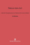 Nature into Art (Cultural Transformations in Nineteenth-Century Britain) by Carl Woodring, 9780674594029
