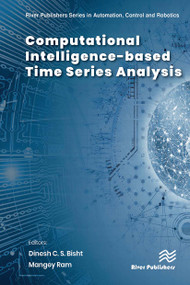 Computational Intelligence-based Time Series Analysis by Dinesh C. S. Bisht, Mangey Ram, 9788770042574
