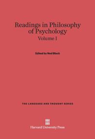 Readings in Philosophy of Psychology, Volume I by Ned Block, 9780674594593