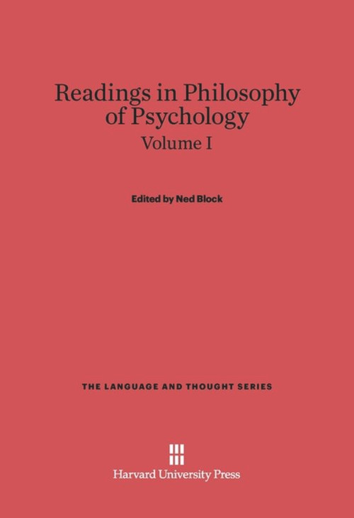 Readings in Philosophy of Psychology, Volume I by Ned Block, 9780674594593