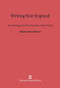 Writing New England (An Anthology from the Puritans to the Present) by Andrew Delbanco, 9780674335479