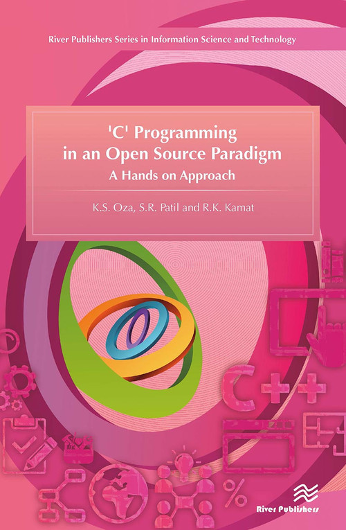 'C' Programming in an Open Source Paradigm - 9788770044806 by K. S. Oza, S. R. Patil, R. K. Kamat, 9788770044806