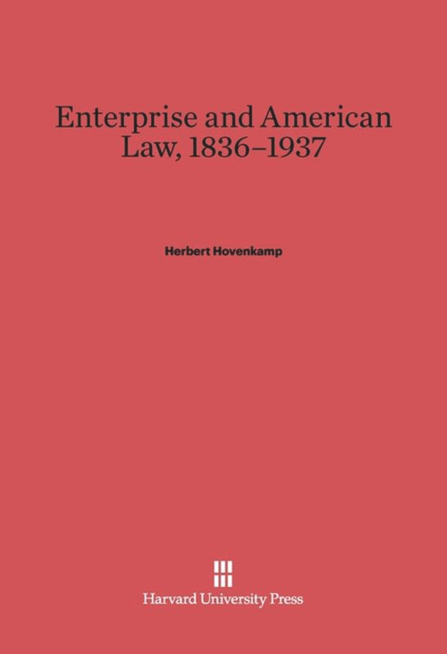 Enterprise and American Law, 1836-1937 by Herbert Hovenkamp, 9780674335561
