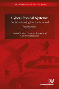 CyberPhysical Systems (Decision Making Mechanisms and Applications) by Kostas Siozios, Dimitrios Soudris, Elias Kosmatopoulos, 9788770044202