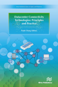 Datacenter Connectivity Technologies (Principles and Practice) by Frank Chang, 9788770044097