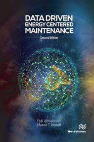 Data Driven Energy Centered Maintenance by Fadi Alshakhshir, Marvin T. Howell, 9788770043014