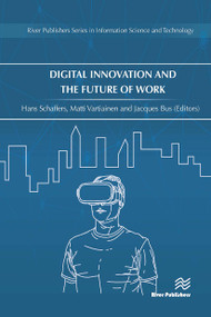 Digital Innovation and the Future of Work by Hans Schaffers, Matti Vartiainen, Jacques Bus, 9788770043236