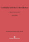 Germany and the United States (A "Special Relationship") by Hans W. Gatzke, 9780674418240