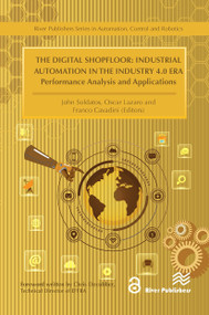 The Digital Shopfloor- Industrial Automation in the Industry 4.0 Era (Performance Analysis and Applications) by John Soldatos, Oscar Lazaro, Franco Cavadini, 9788770043724