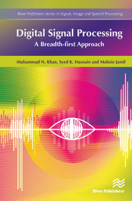 Digital Signal Processing (A Breadth-First Approach) by Muhammad Khan, Syed K. Hasnain, Mohsin Jamil, 9788770044707