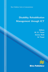 Disability Rehabilitation Management Through ICT by M. D. Tiwari, Seema Shah, Iti Tiwari, 9788770045193
