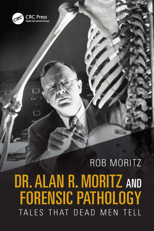 Dr. Alan R. Moritz and Forensic Pathology (Tales That Dead Men Tell) by Rob Moritz, 9781032885988