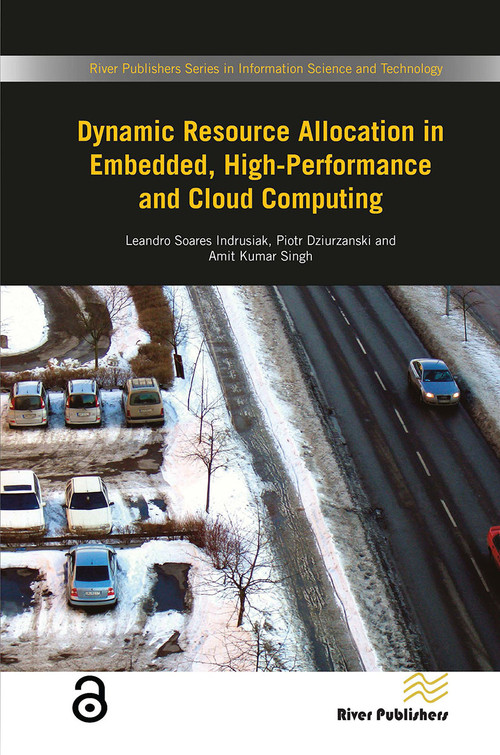Dynamic Resource Allocation in Embedded, High-Performance and Cloud Computing - 9788770044523 by Leando Soares Indrusiak, Piotr Dziurzanski, Amit Kumar Singh, 9788770044523