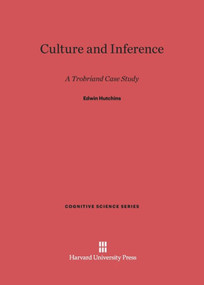 Culture and Inference (A Trobriand Case Study) by Edwin Hutchins, 9780674418639