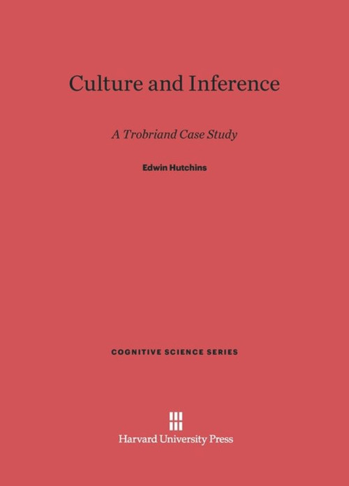 Culture and Inference (A Trobriand Case Study) by Edwin Hutchins, 9780674418639