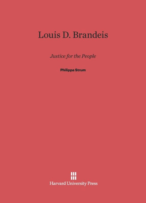 Louis D. Brandeis (Justice for the People) by Philippa Strum, 9780674418684