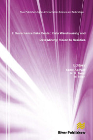 E Governance Data Center, Data Warehousing and Data Mining (Vision to Realities) by Sonali Agarwal, M. D. Tiwari, Iti Tiwari, 9788770045070