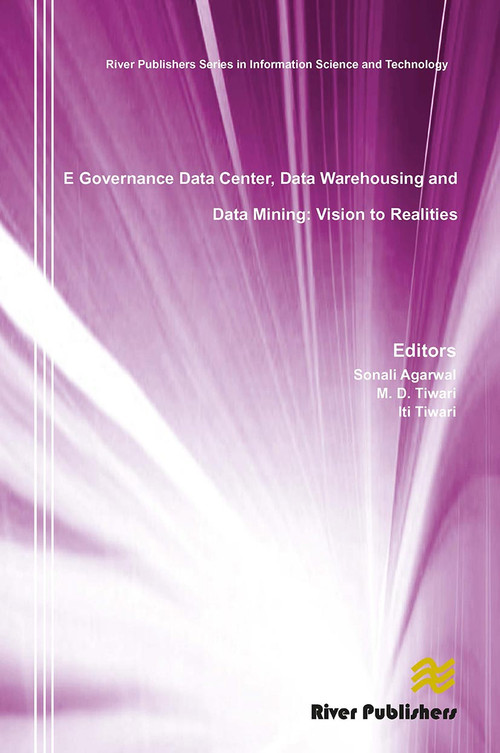 E Governance Data Center, Data Warehousing and Data Mining (Vision to Realities) by Sonali Agarwal, M. D. Tiwari, Iti Tiwari, 9788770045070
