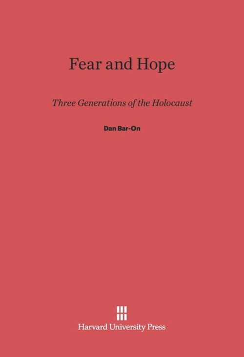 Fear and Hope (Three Generations of the Holocaust) by Dan Bar-On, 9780674418905