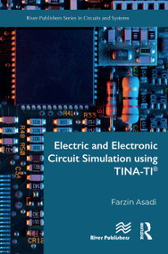 Electric and Electronic Circuit Simulation using TINA-TI® by Farzin Asadi, 9788770042611