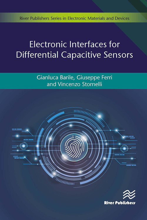 Electronic Interfaces for Differential Capacitive Sensors by Gianluca Barile, Giuseppe Ferri, Vincenzo Stornelli, 9788770043366