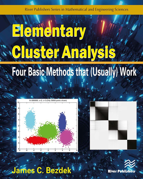 Elementary Cluster Analysis (Four Basic Methods that (Usually) Work) by James C. Bezdek, 9788770042727