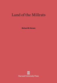 Land of the Millrats by Richard M. Dorson, 9780674419223