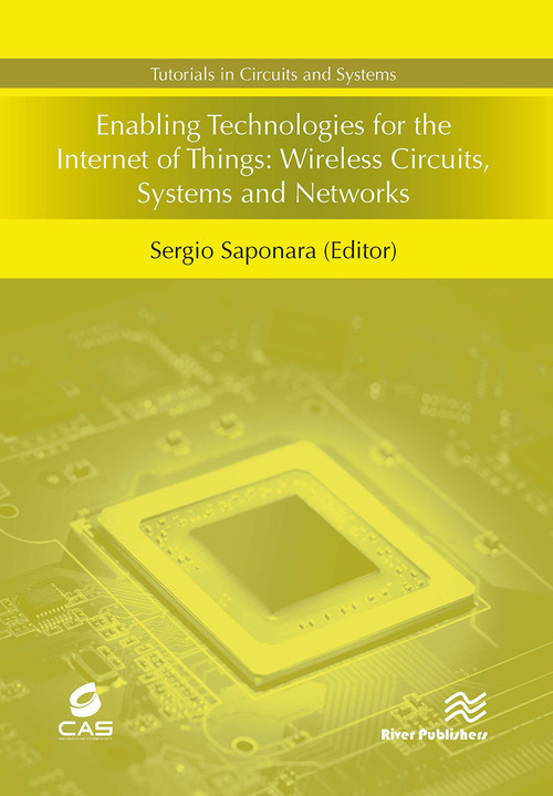 Enabling Technologies for the Internet of Things (Wireless Circuits, Systems and Networks) by Sergio Saponara, 9788770043861