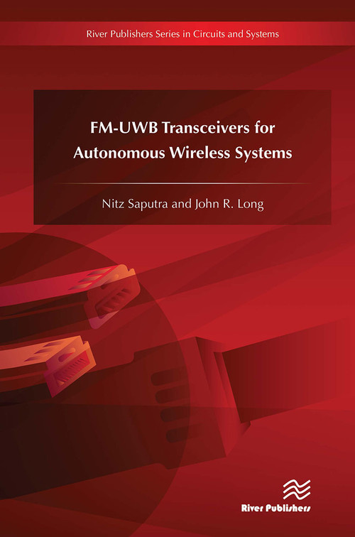 FM-UWB Transceivers for Autonomous Wireless Systems by Nitz Saputra, John R. Long, 9788770044363