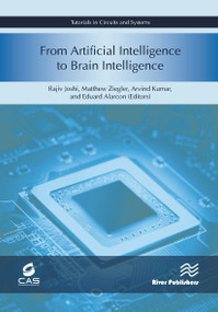 From Artificial Intelligence to Brain Intelligence (AI Compute Symposium 218) - 9788770043397 by Rajiv Joshi, Matt Ziegler, Arvind Kumar, Eduard Alarcon, 9788770043397