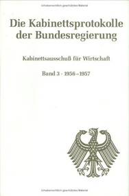 Kabinettsausschuß für Wirtschaft (Band 3: 1956-1957) by Ralf Behrendt, Uta Rössel, 9783486565287