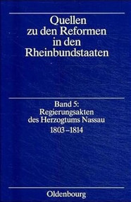 Regierungsakten des Herzogtums Nassau 1803-1814 by Uta Ziegler, 9783486565522