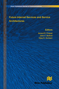 Future Internet Services and Service Architectures by Anand R. Prasad, John F. Buford, K. Vijay Gurbani, 9788770045384