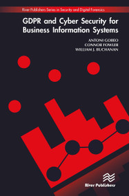 GDPR and Cyber Security for Business Information Systems - 9788770043823 by Antoni Gobeo, Connor Fowler, William J. Buchanan, 9788770043823
