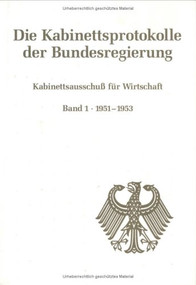 Kabinettsausschuß für Wirtschaft (Band 1: 1951-1953) by Ulrich Enders, 9783486563931