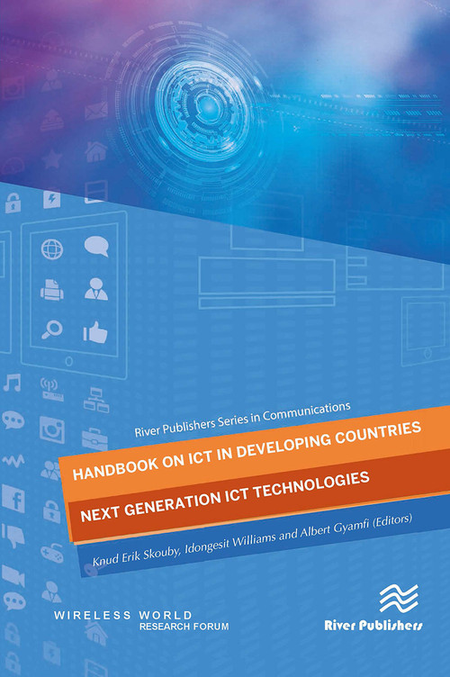 Handbook on ICT in Developing Countries (Next Generation ICT Technologies) by Knud Erik Skouby, Idongesit Williams, Albert Gyamfi, 9788770043595