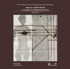 Home in A Hybrid World (or To Dwell in A Networked Environment) by Martin Pot, 9788770043205