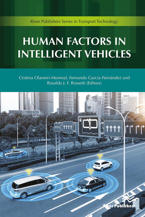 Human Factors in Intelligent Vehicles by Cristina Olaverri-Monreal, Fernando García-Fernández, Rosaldo J. F. Rossetti, 9788770043243